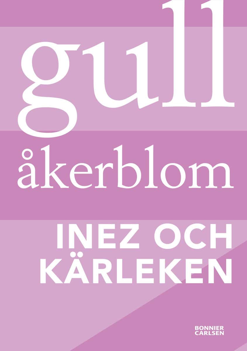 Åkerblom, Gull | Inez och kärleken