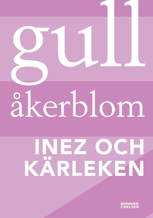 Åkerblom, Gull | Inez och kärleken