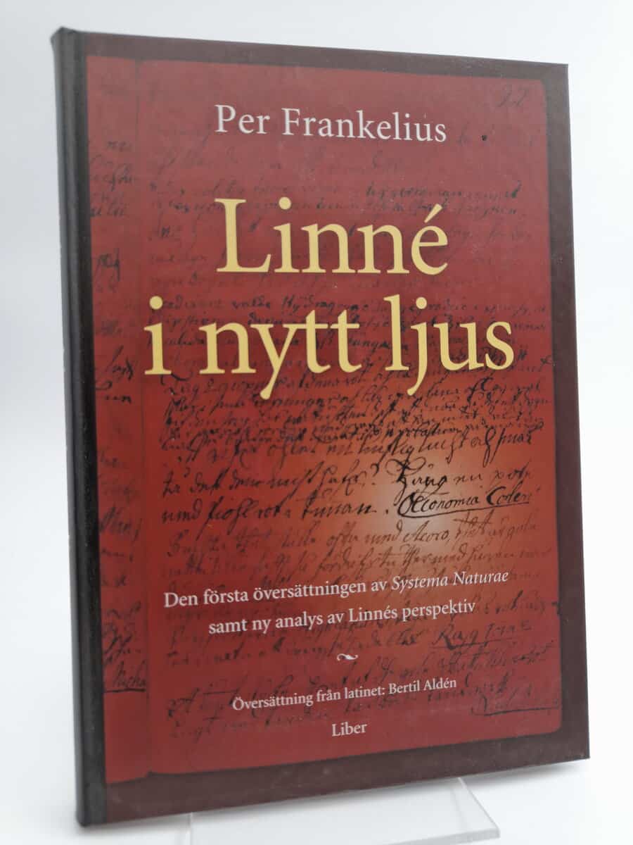 Frankelius, Per | Linné i nytt ljus : Den första översättningen av Systema naturae samt ny analys av Linnés perspektiv