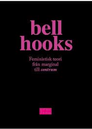 hooks, bell | Feministisk teori : Från marginal till centrum