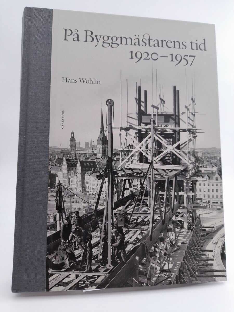 Wohlin, Hans | På byggmästarens tid 1920-1957
