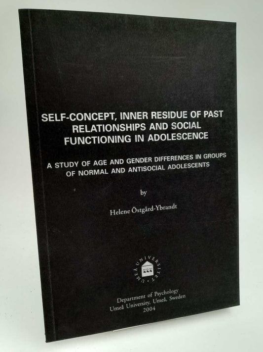 Ybrandt-Östgård, Helene | Self-concept, inner residue of past relationships and social functioning in adolescence : A st...