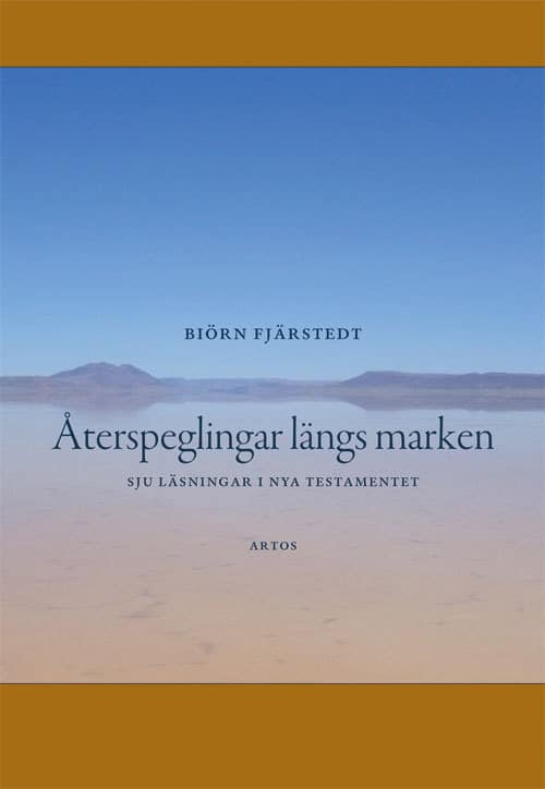 Fjärstedt, Biörn | Återspeglingar längs marken : Sju läsningar i Nya testamentet