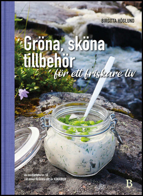 Höglund, Birgitta | Gröna, sköna tillbehör för ett friskare liv
