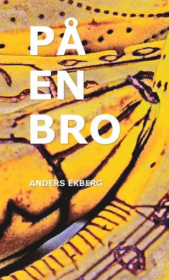 Ekberg, Anders | På en bro