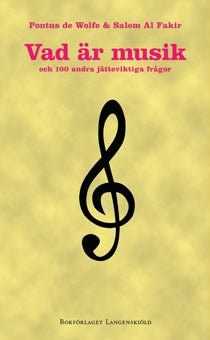 de Wolfe, Pontus | Al Fakir, Salem | Vad är musik och 100 andra jätteviktiga frågor