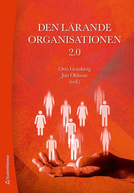 Granberg, Otto | Ohlsson, Jon [red.] | Den lärande organisationen 2.0