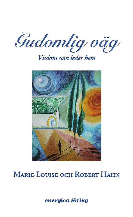 Hahn Robert | Hahn, Marie-Louise | Gudomlig väg : Visdom som leder hem