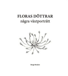 Brodow, Bengt | Floras döttrar : Några växtporträtt
