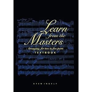 Learn from the masters : Arranging for two to five parts
