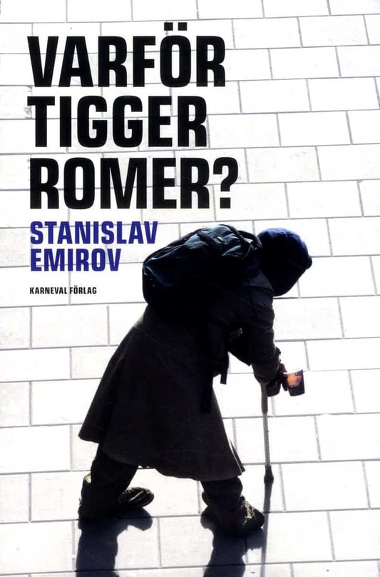 Emirov, Stanislav | Varför tigger romer?