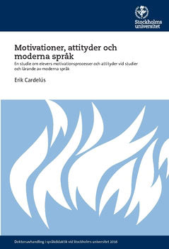 Cardelús, Erik | Motivationer, attityder och moderna språk : En studie om elevers motivationsprocesser och attityder vid...