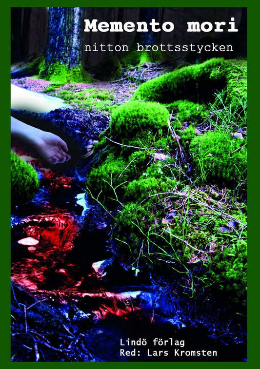 Kromsten, Lars [red.] | Memento mori : Nitton brottsstycken