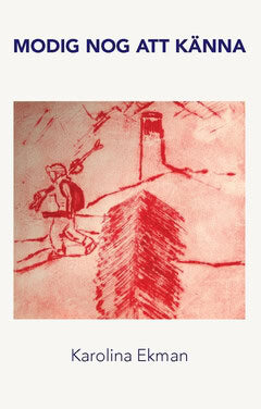 Ekman, Karolina | Modig nog att känna
