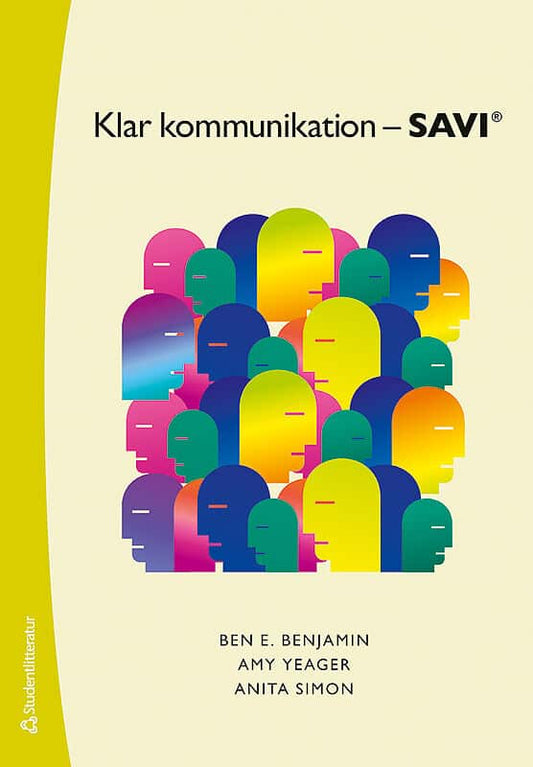 Benjamin, Ben E. | Yeager, Amy | Simon, Anita | Klar kommunikation : SAVI