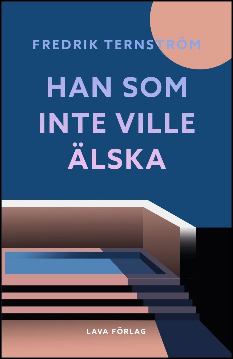 Ternström, Fredrik | Han som inte ville älska