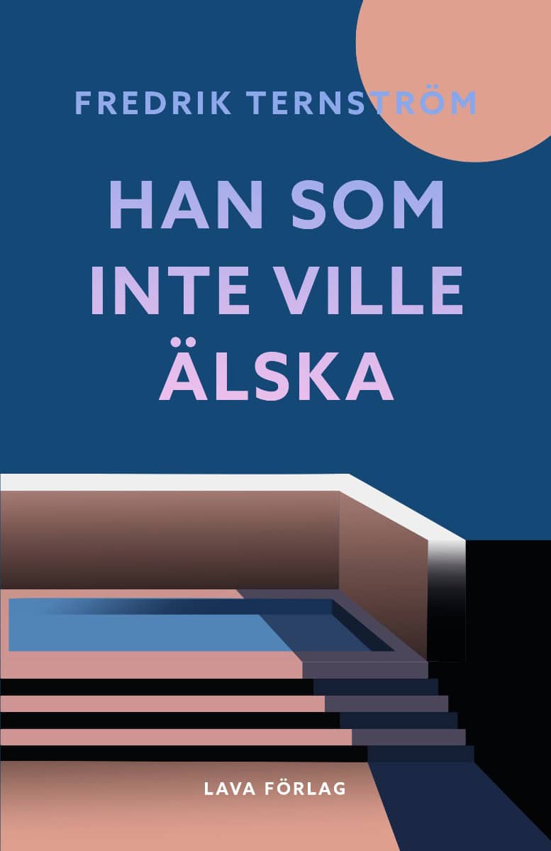 Ternström, Fredrik | Han som inte ville älska