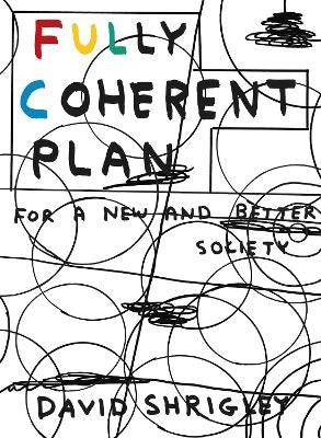Shrigley, David | Fully Coherent Plan