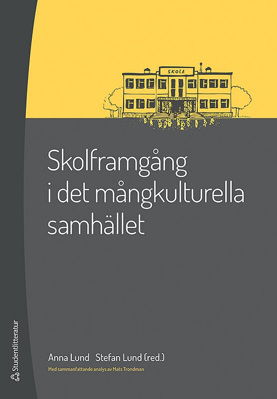 Lund, Anna | Lund, Stefan [red.] | Skolframgång i det mångkulturella samhället