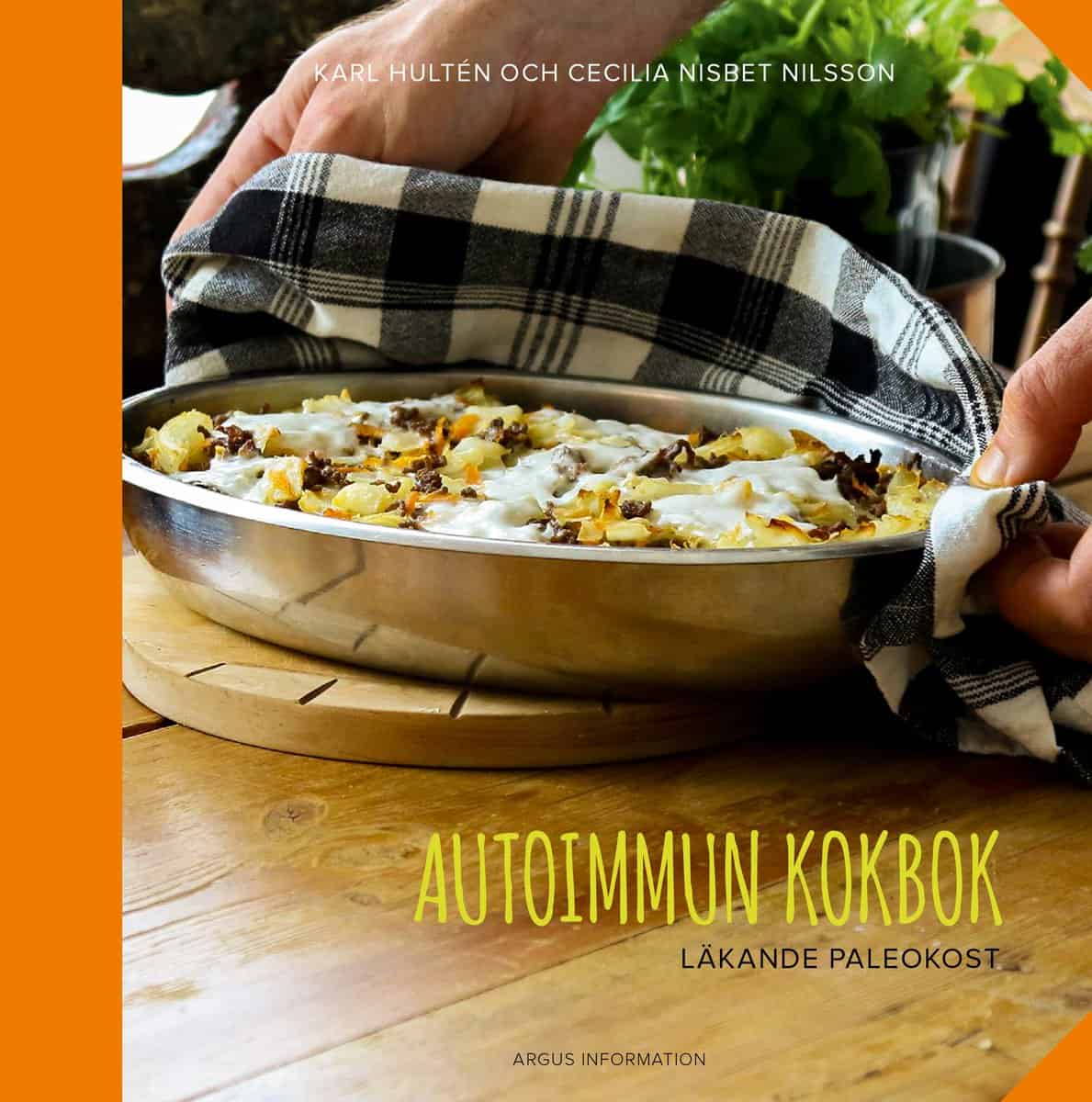 Hultén, Karl | Nisbet Nilsson, Cecilia | Autoimmun kokbok : Läkande paleokost