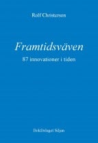 Christerson, Rolf | Framtidsväven : 87 innovationer i tiden - vad är möjligt, vad är önskvärt?