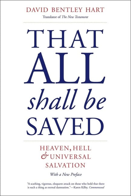 David Bentley Hart | That All Shall Be Saved : Heaven, Hell, and Universal Salvation