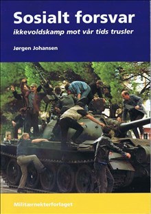 Johansen, Jørgen | Sosialt Forsvar : Ikkevoldskamp mot vår tids trusler