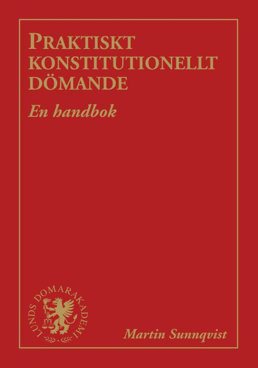 Sunnqvist, Martin | Praktiskt konstitutionellt dömande : En handbok