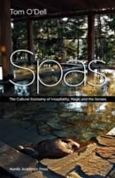 O'Dell, Tom | Spas : The cultural economy of hospitality, magic and the senses