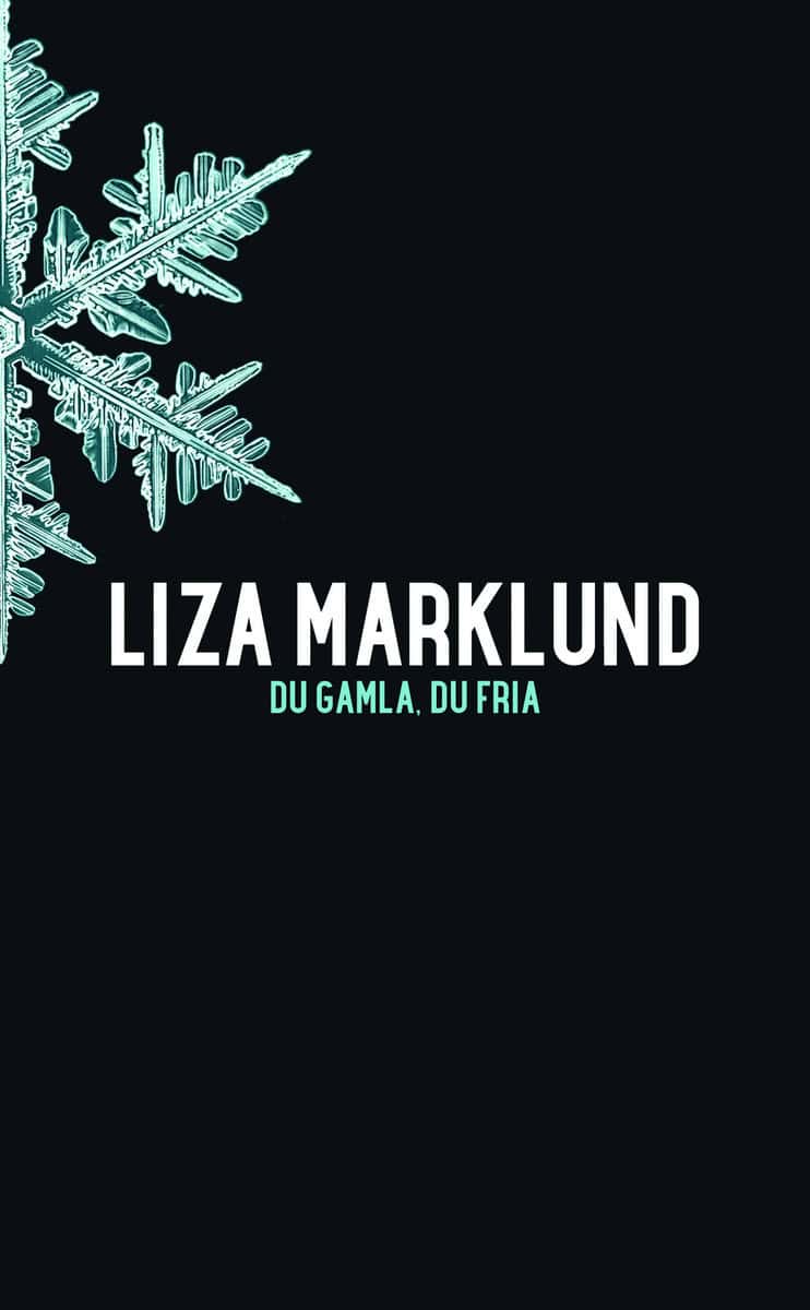 Marklund, Liza | Du gamla du fria