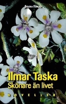 Taska, Ilmar | Skönare än livet : Noveller