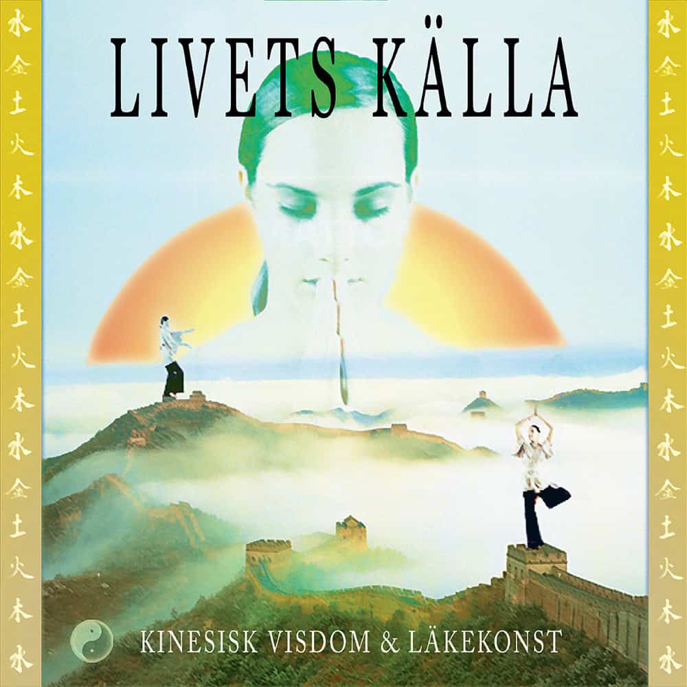Thörn, Niclas | Andersson, Ulf | Livets källa : Kinesisk visdom & läkekonst