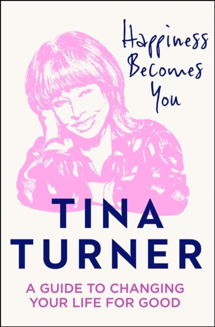Turner, Tina | Happiness Becomes You