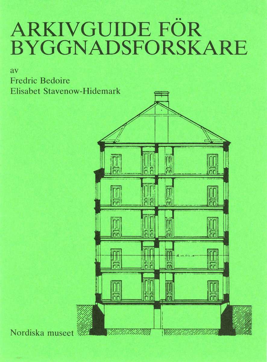 Bedoire, Fredric | Stavenow-Hidemark, Elisabet | Arkivguide för byggnadsforskare