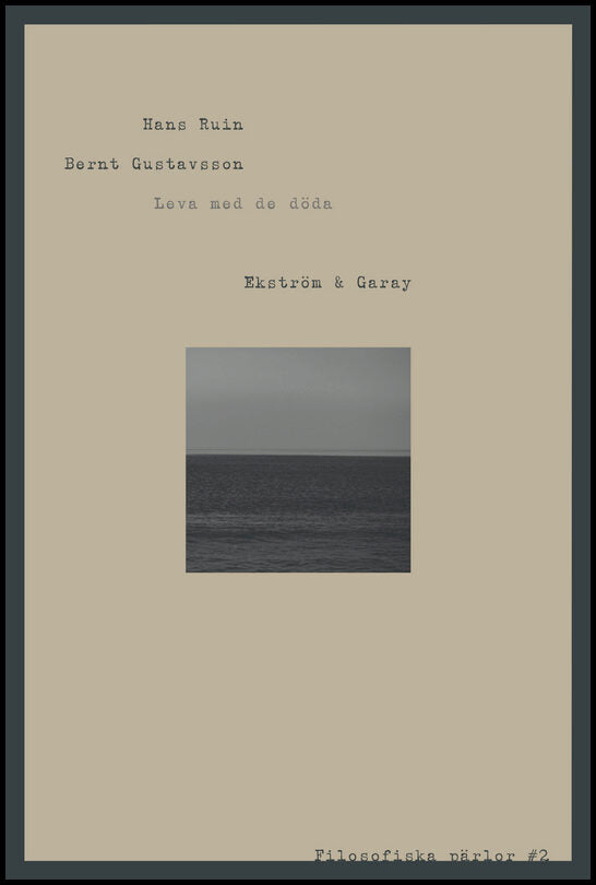 Ruin, Hans| Gustavsson, Bernt | Leva med de döda