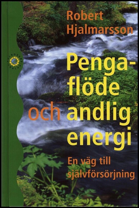 Hjalmarsson, Robert | Pengaflöde och andlig energi : En väg till självförsörjning