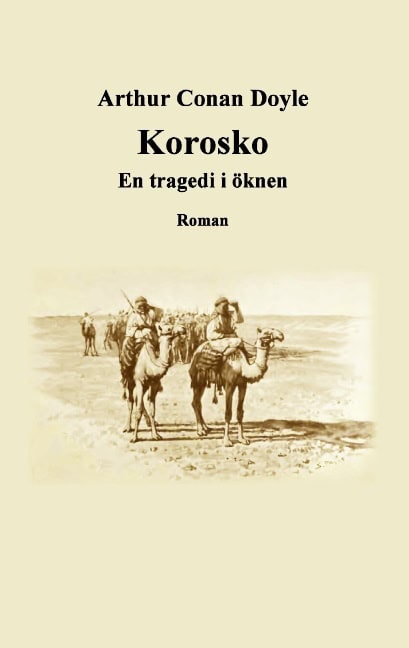 Doyle, Arthur Conan | Korosko : En tragedi i öknen