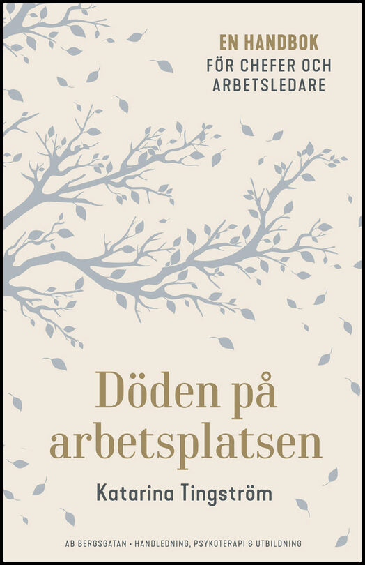 Tingström, Katarina | Döden på arbetsplatsen : En handbok för chefer och arbetsledare