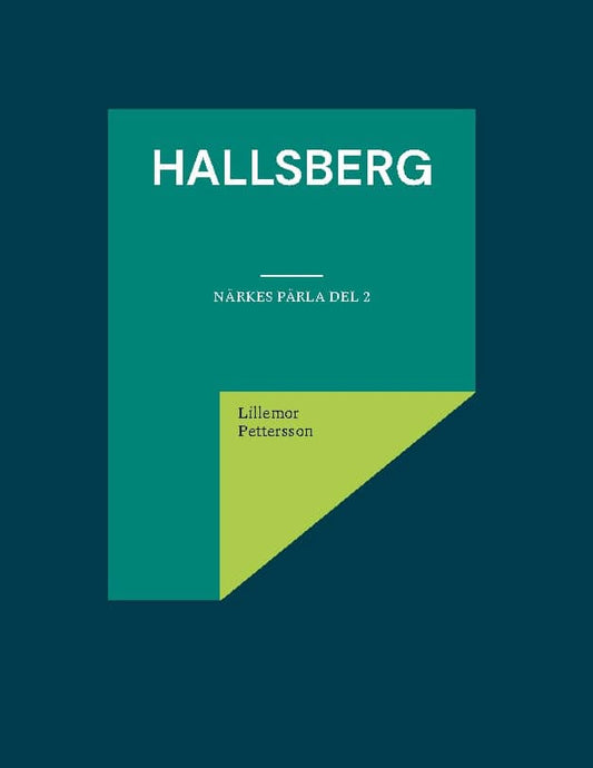 Pettersson, Lillemor | Hallsberg. Närkes Pärla D. 2 : Närkes Pärla del 2