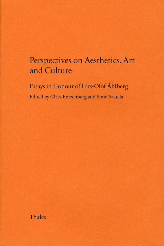Entzenberg, Claes | Säätela, Simo [red.] | Perspectives on aesthetics, art and culture : Essays in honour of Lars-Olof Å...