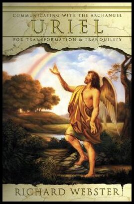 Webster, Richard | Uriel : Communication With The Archangel For Transformation & Tranquility