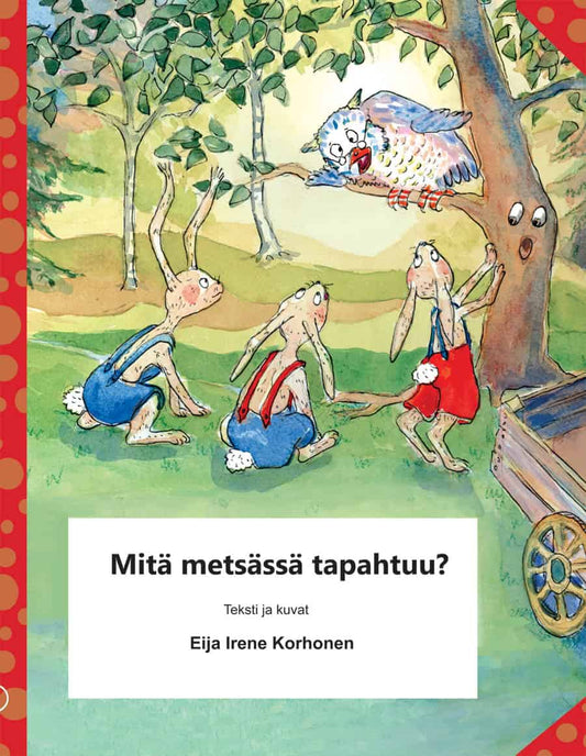 Korhonen, Eija I. | Mitä metsässä tapahtuu?