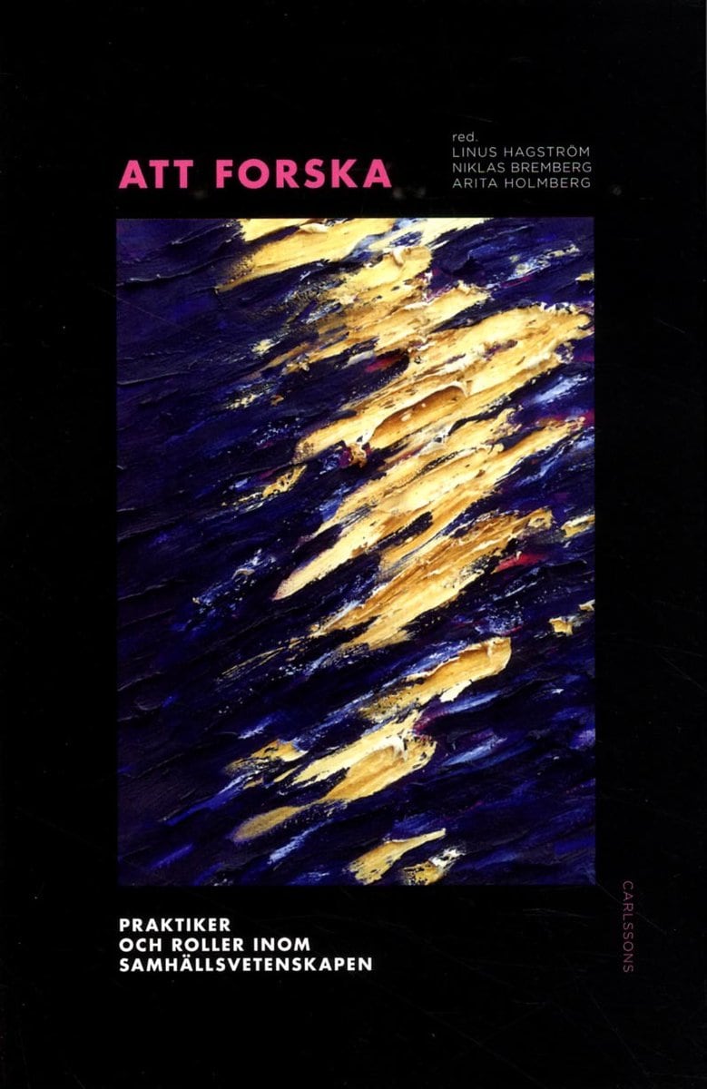 Hagström, Linus | Att forska : Praktiker och roller inom samhällsvetenskapen
