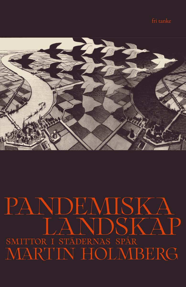 Holmberg, Martin | Pandemiska landskap : Smittor i städernas spår
