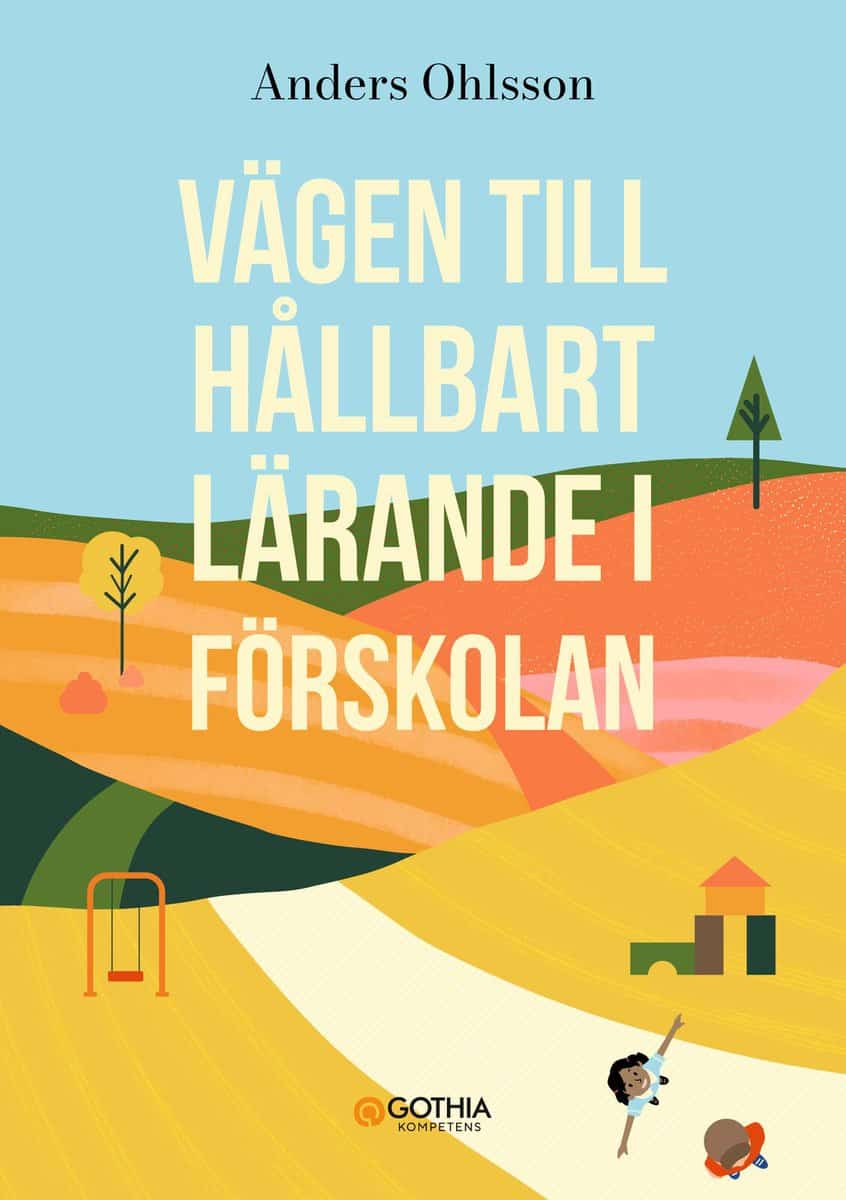 Ohlsson, Anders | Vägen till hållbart lärande i förskolan