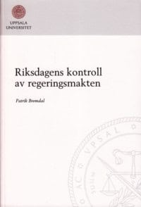 Bremdal, Patrik | Riksdagens kontroll av regeringsmakten