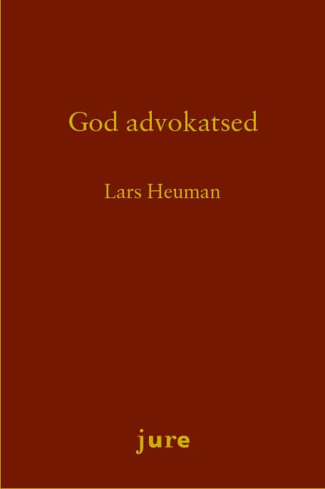 Heuman, Lars | God advokatsed : Rättsbildning och disciplinnämndens motiveringar