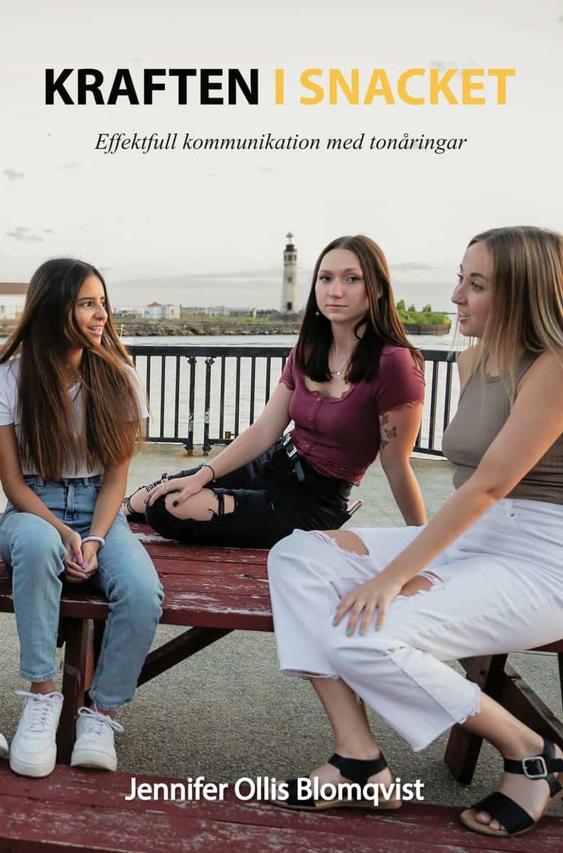 Ollis Blomqvist, Jennifer | Kraften i snacket : Effektfull kommunikation med tonåringar