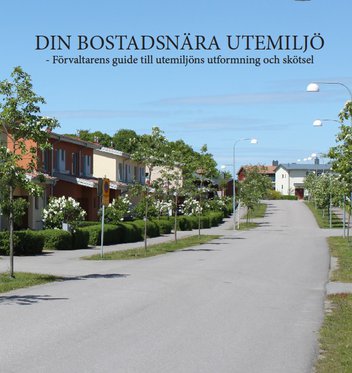 Stenbäck, Mikael | Din Bostadsnära Utemiljö : Förvaltarens guide till utemiljöns utformning och skötsel