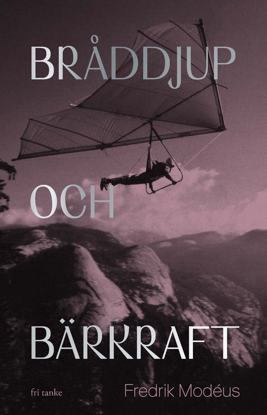 Modéus, Fredrik | Bråddjup och bärkraft : Resurser för existentiell hållbarhet